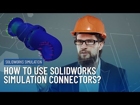 How to Use SOLIDWORKS Simulation Connectors?