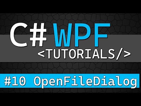 C# WPF Tutorial #10 - OpenFileDialog (File Picker)