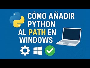 🐍⚙️ Cómo Añadir Python al PATH en Windows | Solución Rápida y Definitiva 💻✅