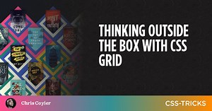 Thinking Outside the Box with CSS Grid | CSS-Tricks