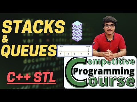 Stacks & Queues: C++ STL Tutorials | Competitive Programming Course | EP 30