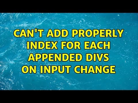 Can't add properly index for each appended divs on input change