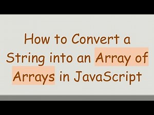 How to Convert a String into an Array of Arrays in JavaScript