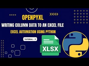 Excel Automation Tutorial - 9 | Writing Column Data to Excel | openpyxl | Python