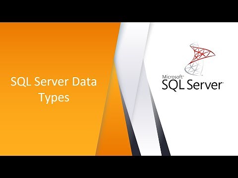 SQL Server Data Types - 34 Data Types in 15 Minutes