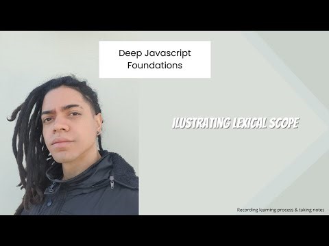 Deep Javascript Foundations : Ilustrating Lexical Scope
