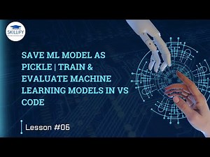 Save ML Model as Pickle | Train & Evaluate Machine Learning Models in VS Code