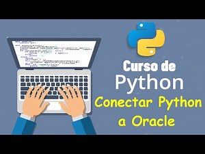 Curso de Python desde cero para principiantes | CONECTAR PYTHON A ORACLE, (video 40)