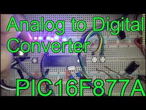 Analog to Digital Converter (ADC) 🔵 PIC16F877A PIC Microcontroller Assembly #9 MPLAB X pic-as mpasm