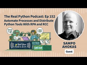 Automate Processes and Distribute Python Tools With RPA and RCC | Real Python Podcast #152