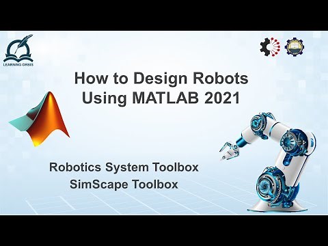How to design Robots using MATLAB 2021 | SimScape Toolbox | Robotics System Toolbox
