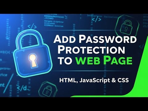 How to Add Password Protection to a Web Page (HTML, JavaScript & CSS)