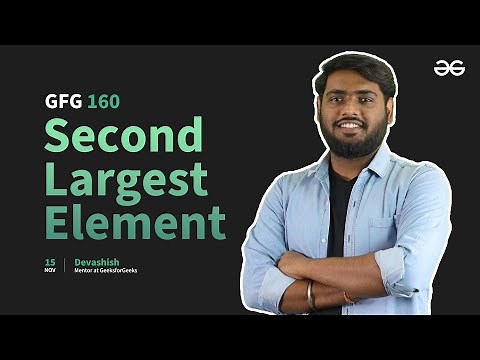 GfG 160 | Day - 1 | Second Largest Element | 160 Days Daily DSA Problem Solving | GeeksforGeeks