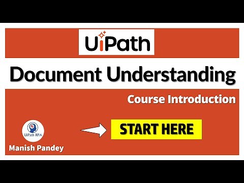 Course Introduction - UiPath Document Understanding || START HERE