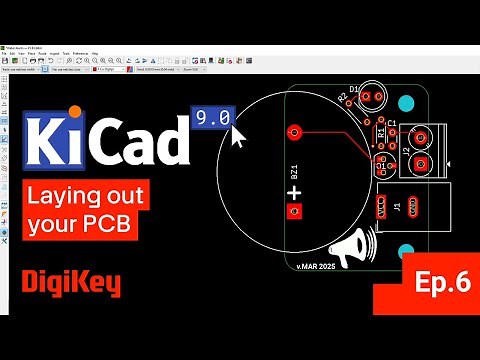 KiCad 9.0 – Getting Started Part 6- Laying Out Your First PCB | DigiKey