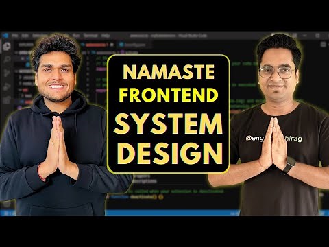 Namaste Frontend System Design 🚀 | Fundamentals, LLD, HLD & Interview Questions