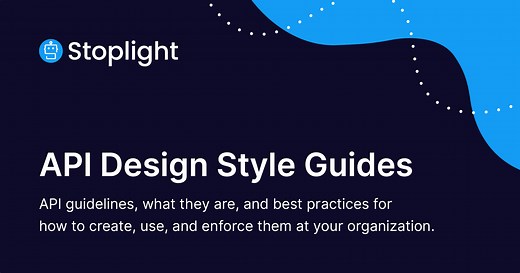 API Style Guides & Guidelines | API Design Best Practices | Stoplight