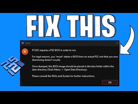 How To Fix PCSX2 Requires A PS2 Bios In Order To Run Error | 2025