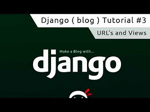 Django Tutorial #3 - URLs and Views