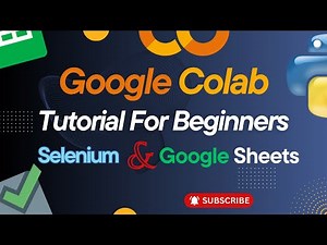 Selenium in Google Colab Tutorial For Beginners: Web scraping To Google Sheets