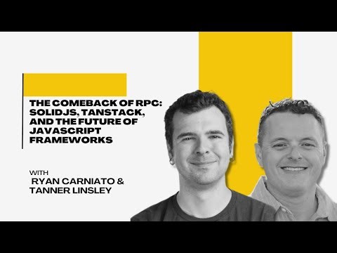 The Comeback of RPC: SolidJS, TanStack, and the Future of JavaScript Frameworks - JSJ 691