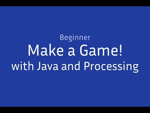 [Beginner] Make a Game! With Java and Processing