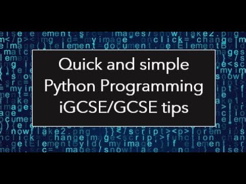 Quick Basic Tips in Python Programming for iGCSE/GCSE Computer Science under 20min
