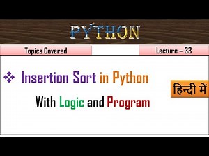 Insertion Sort in Python | Lecture 33 | Sorting in Hindi