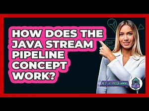 How Does The Java Stream Pipeline Concept Work? - Next LVL Programming