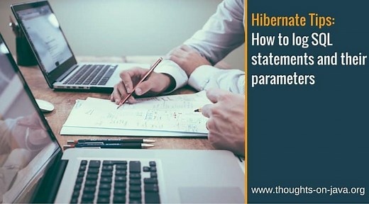 Hibernate Tips: How to log SQL statements and their param