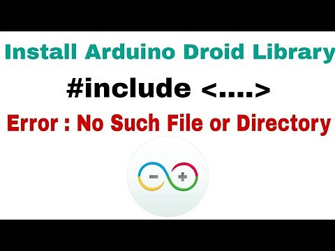 Arduino Tutorial : How to Add Libraries in Arduino IDE ( Arduino Droid )