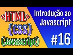 Curso HTML, CSS e Javascript - Aula 16 - Introdução ao Javascript