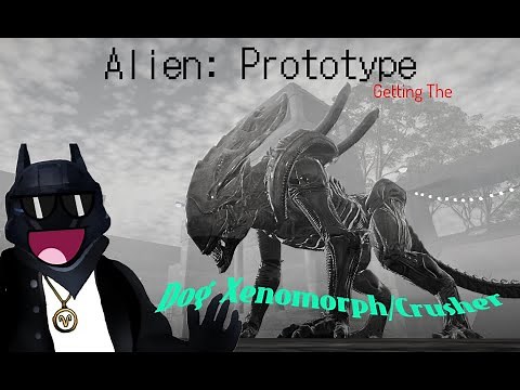 Alien: Prototype ( Xenomorph Dog And Crusher)
