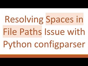 Resolving Spaces in File Paths Issue with Python configparser