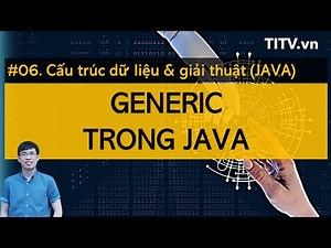 Data Structures and Algorithms JAVA 06 - Generic in Java