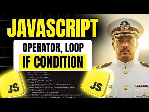 JavaScript Conditionals, Loops & Operators Explained | Javascript Full Course #04