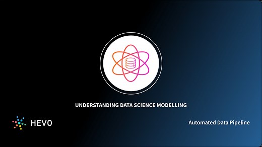 Data Science Modelling: 8 Easy Steps | Hevo