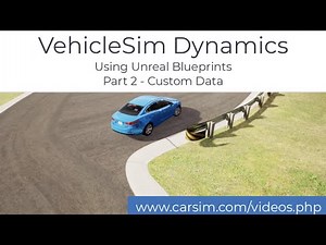 VehicleSim Dynamics: Using Unreal Blueprints Part 2 - Custom Data