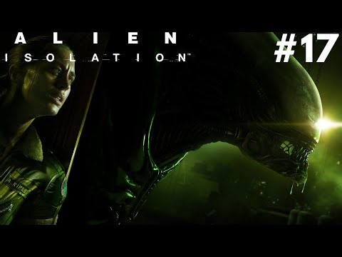 ALIEN ISOLATION 4K PC Gameplay Walkthrough #17 - Mission 17 : Desolation
