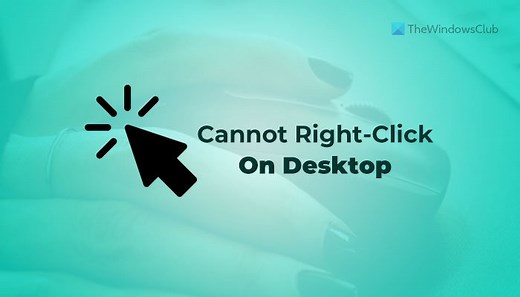 Cannot right click on desktop on Windows 11