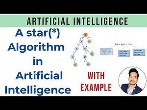 A* Search Algorithm in Artificial Intelligence