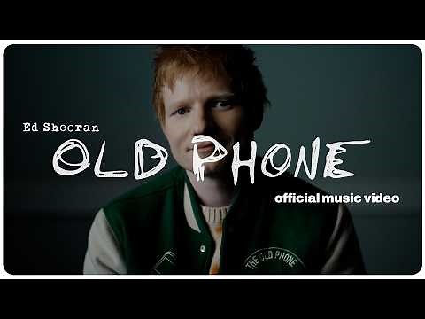 Ed Sheeran - Old Phone (Official Music Video)