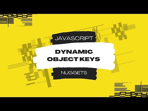 Javascript Nuggets - Dynamic Object Keys