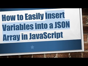 How to Easily Insert Variables into a JSON Array in JavaScript