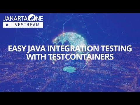 Easy Java Integration Testing with Testcontainers - JakartaOne 2022
