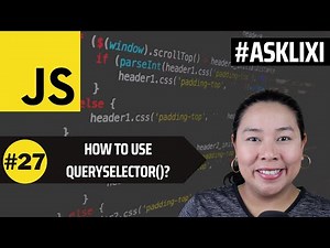 Chapter 27: Javascript Tutorial - How tu use querySelector() and querySelectorAll() ?