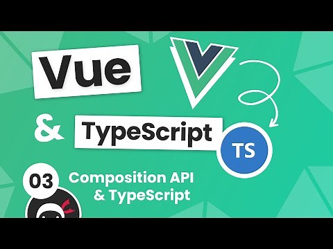 Vue 3 with TypeScript Tutorial #3 - Composition API & TypeScript