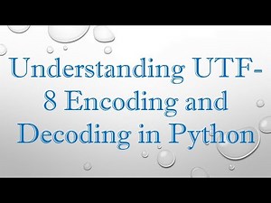 Understanding UTF-8 Encoding and Decoding in Python