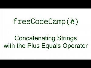 Concatenating Strings with Plus Operator - Free Code Camp