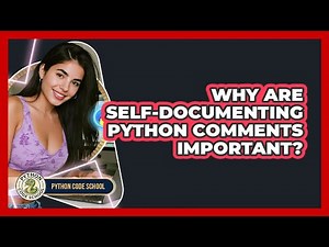Why Are Self-documenting Python Comments Important? - Python Code School